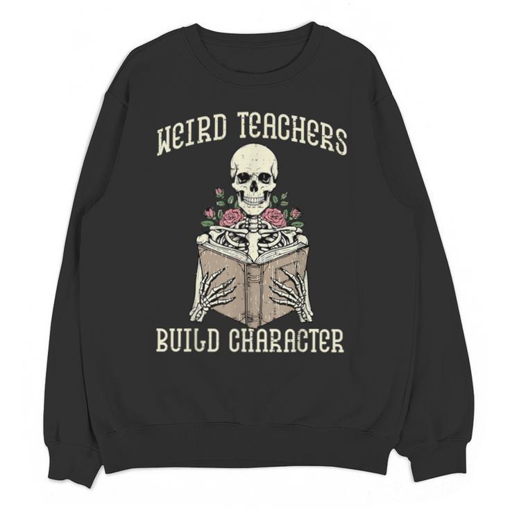 Halloween Weird Teachers Build Character Costume Men Women Unisex Sweatshirt
