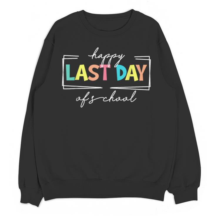Happy Last Day Of School Shirt Men Women Teacher Student Unisex Sweatshirt