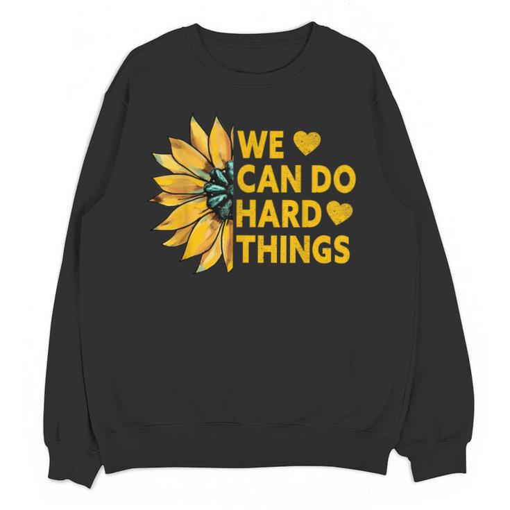 We Can Do Hard Things Kids Teacher Back To School Unisex Sweatshirt