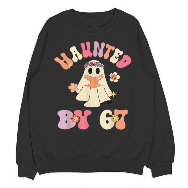Haunted By 67 Meme Six Seven 6 7 Halloween Teachers Unisex Sweatshirt