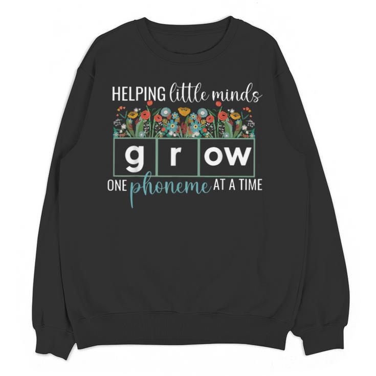 Helping Little Minds Grow One Phoneme At A Time Teacher Unisex Sweatshirt