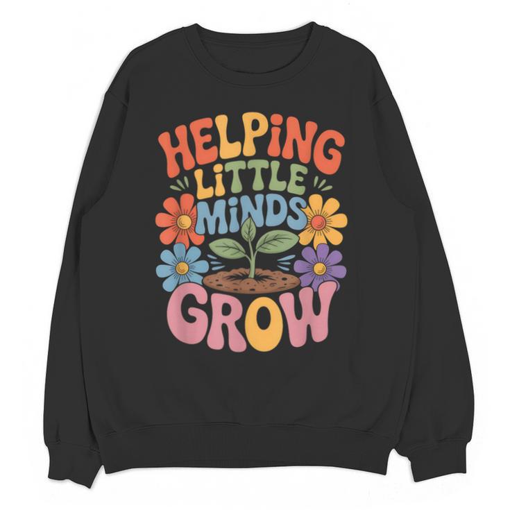 Helping Little Minds Grow Teacher First Day Back To School Unisex Sweatshirt