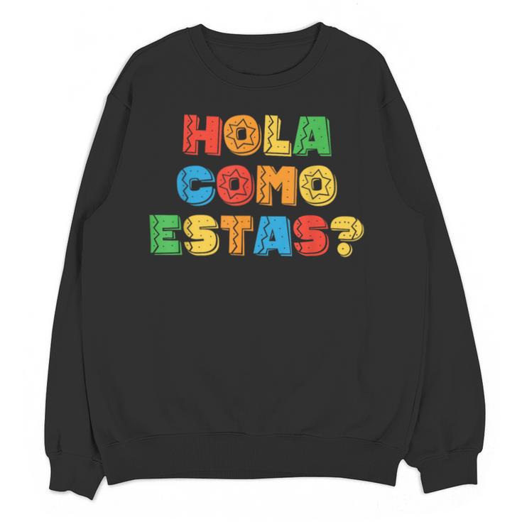 Hola Como Estas Spanish Teacher Fiesta Party Banners Unisex Sweatshirt