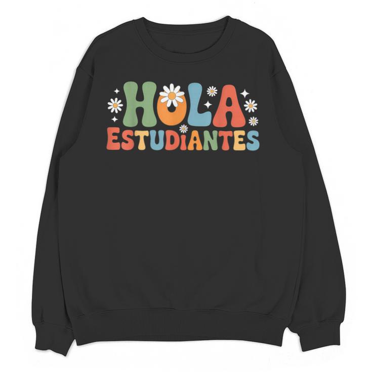 Hola Estudiantes Spanish Teacher Unisex Sweatshirt