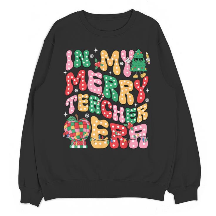 In My Holly Xmas Jolly Teacher Era Teacher Vibes Christmas Unisex Sweatshirt