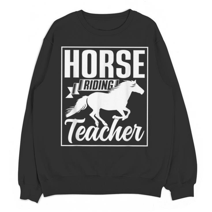 Horse Riding Teacher Rider Lover Equestrian Men Women Kids Unisex Sweatshirt
