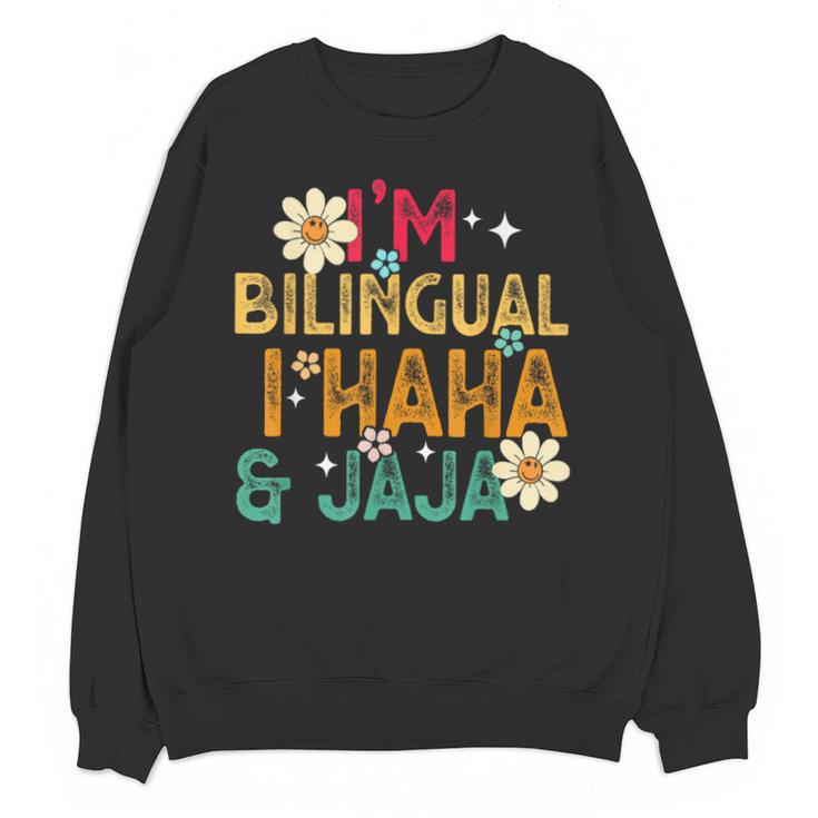 I’m Bilingual I Haha And Jaja Spanish Teacher Bilingual For Men Women Girls Kids Unisex Sweatshirt