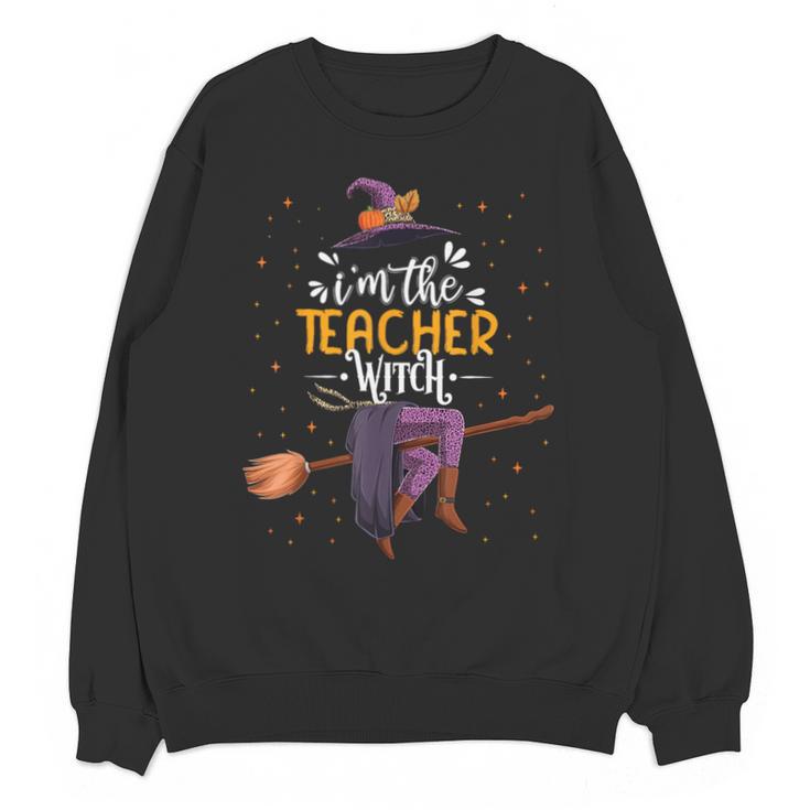 Im The Teacher Witch Halloween Matching Group Costume Unisex Sweatshirt