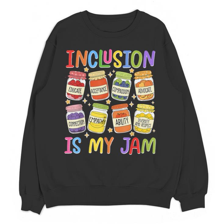Inclusion Is My Jam SPED Teacher Special Education Teacher Unisex Sweatshirt