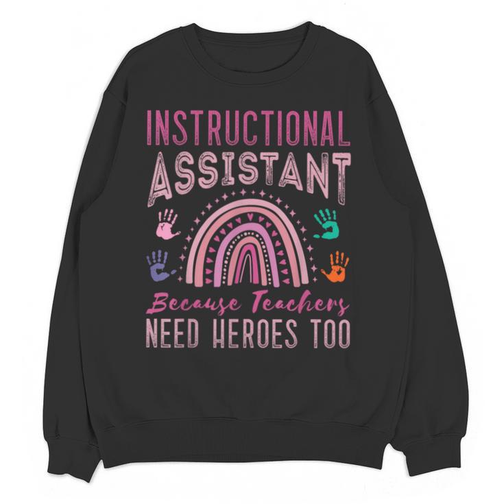 Instructional Assistant Because Teacher Need Hero Learning Unisex Sweatshirt