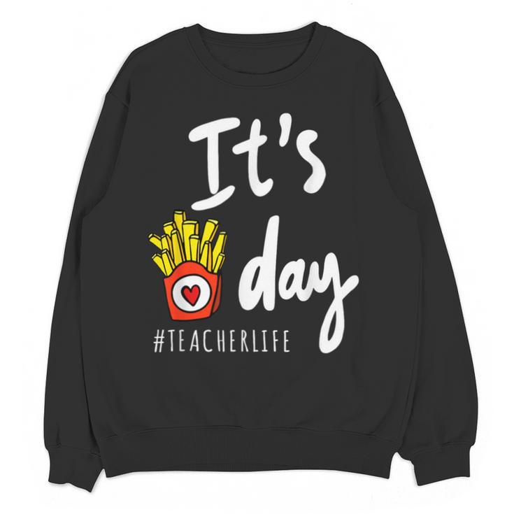 It's Fry Day Teacher Life Unisex Sweatshirt