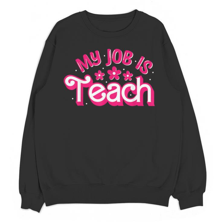 My Job Is Teach Pink Retro Female Teacher Life Women Unisex Sweatshirt