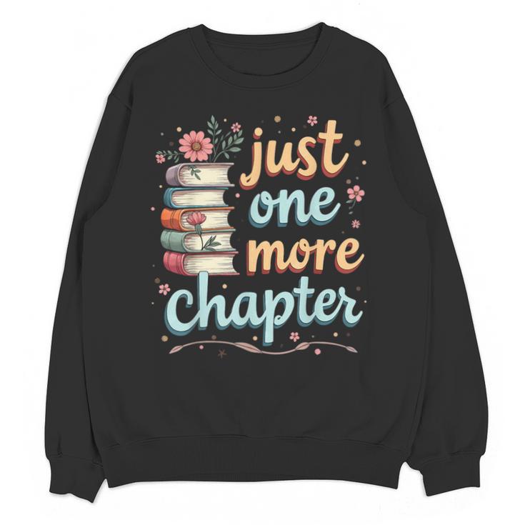 Just One More Chapter Book Reading Floral Teacher Book Lover Unisex Sweatshirt