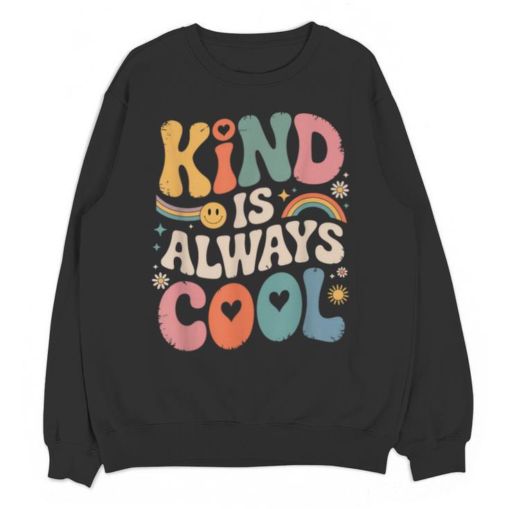 Kind Is Always Cool Teacher Graphic Tees Choose Kindness Unisex Sweatshirt