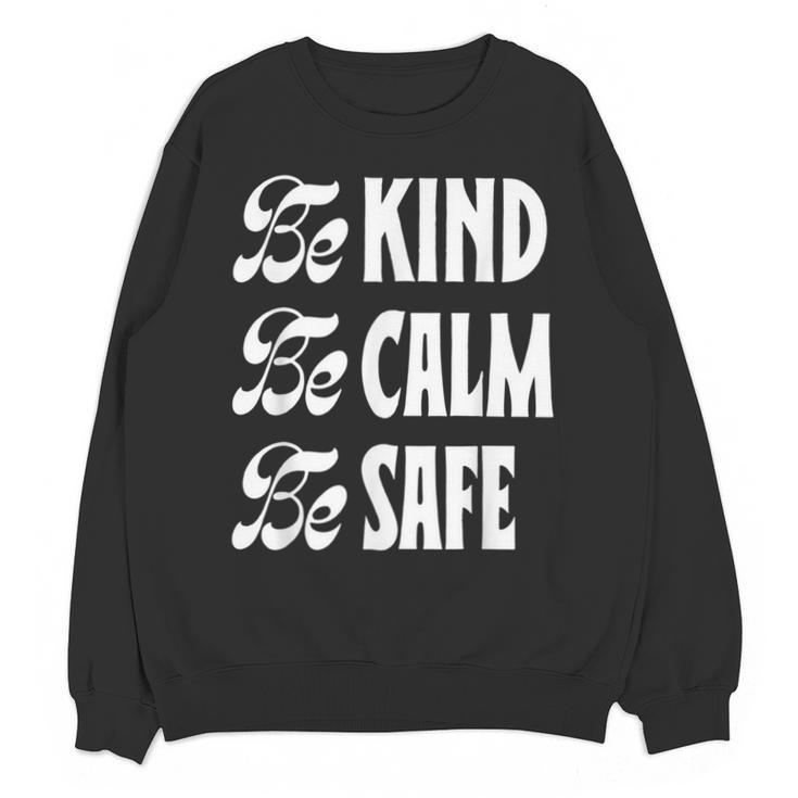Be Kind Be Calm Be Safe Awareness For Teachers For Men Women Kids Unisex Sweatshirt