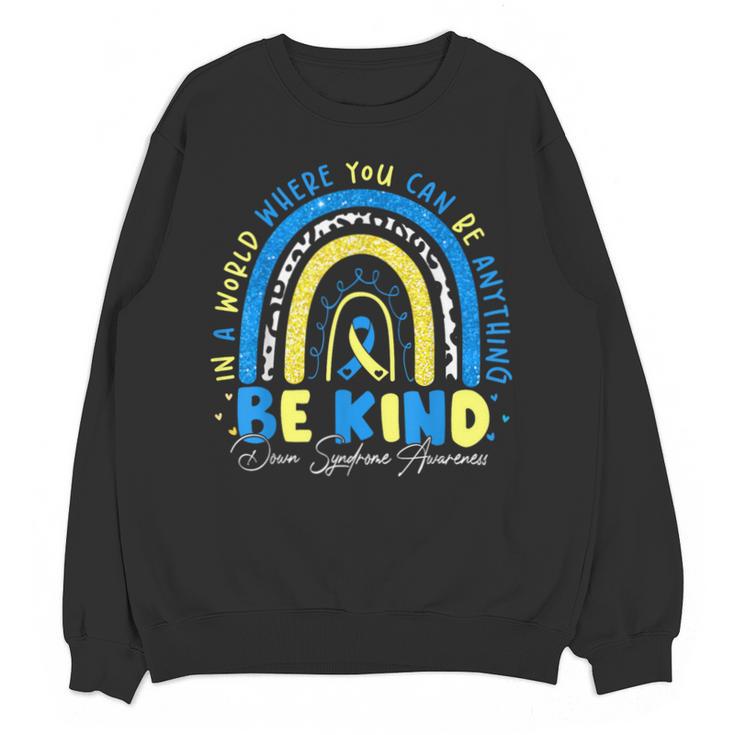 Be Kind Rainbow Down Syndrome Awareness Teacher Blue Yellow Unisex Sweatshirt
