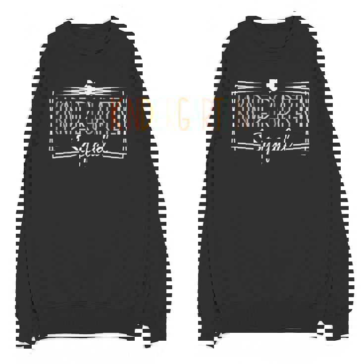 Kindergarten Squad Teachers Kids Kindergarten Back To School Unisex Sweatshirt