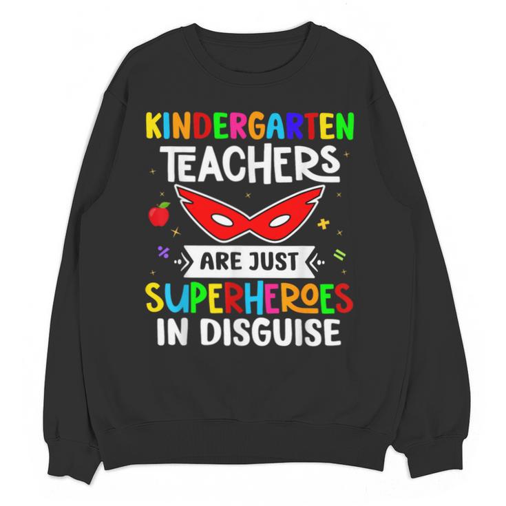 Kindergarten Teachers Are Just Superheroes In Disguise Unisex Sweatshirt