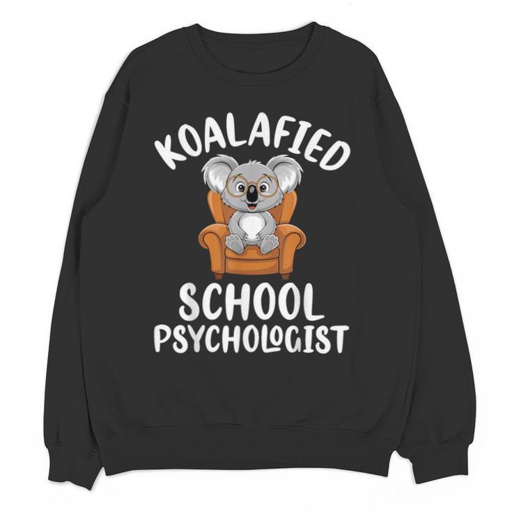 Koalafied School Psychologist Koala Lover Psychology Teacher Unisex Sweatshirt