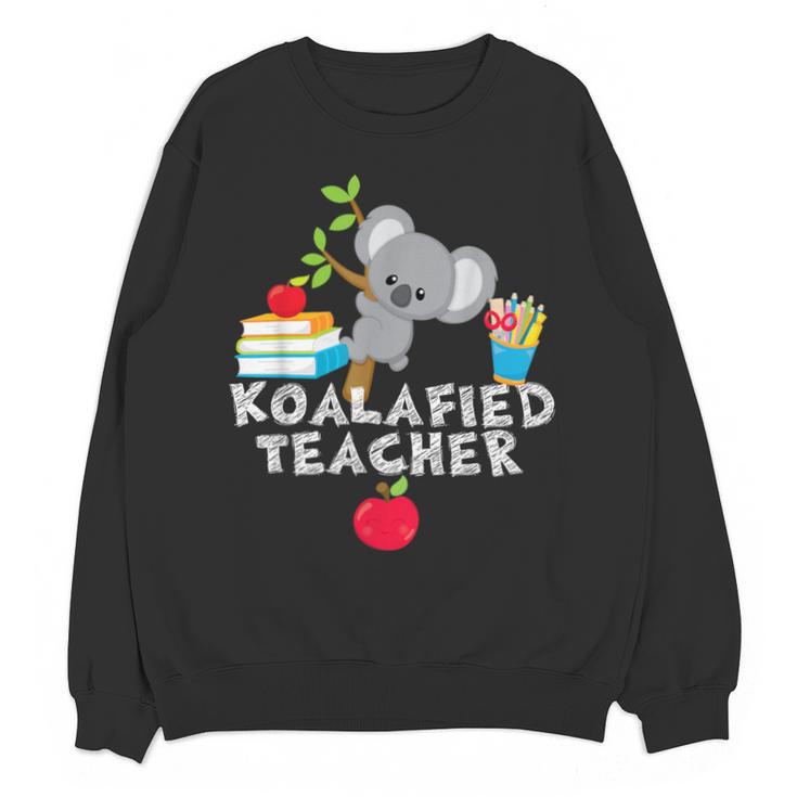 Koalafied Teacher Proud School Teacher Koala Cute T-Shirt Unisex Sweatshirt