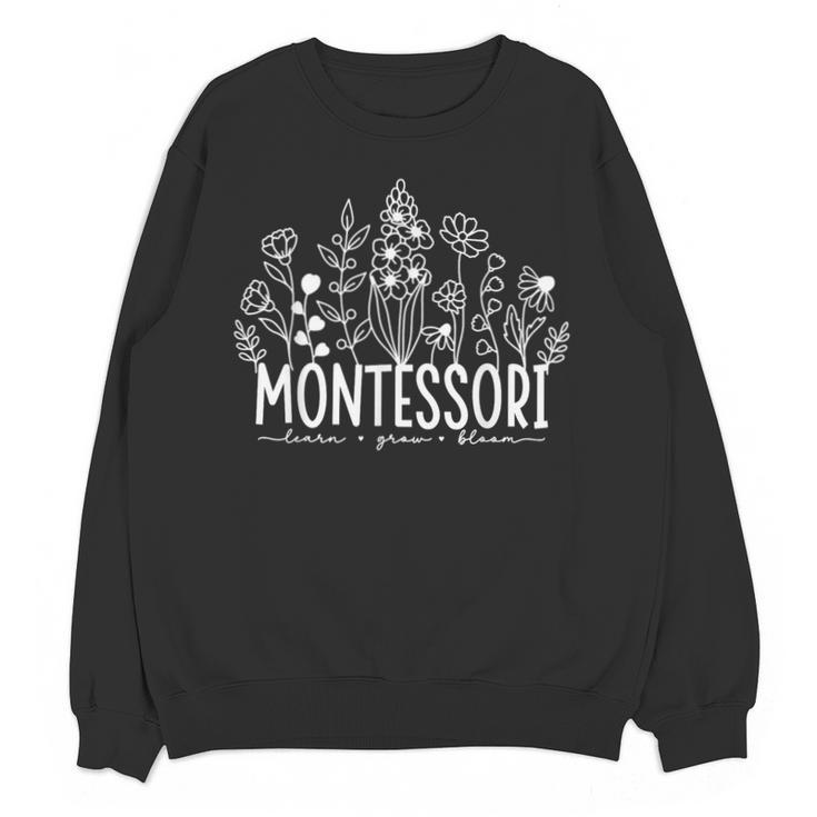 Learn Grow Bloom Wildflowers Appreciation Montessori Teacher Unisex Sweatshirt
