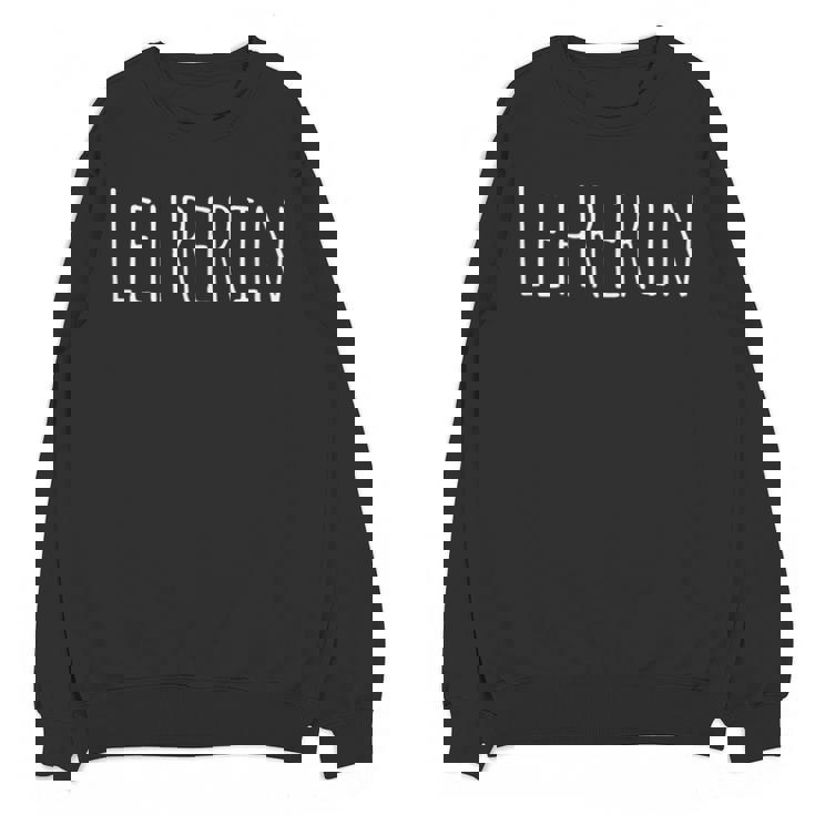 Lehrerin Female German Teacher Unisex Sweatshirt