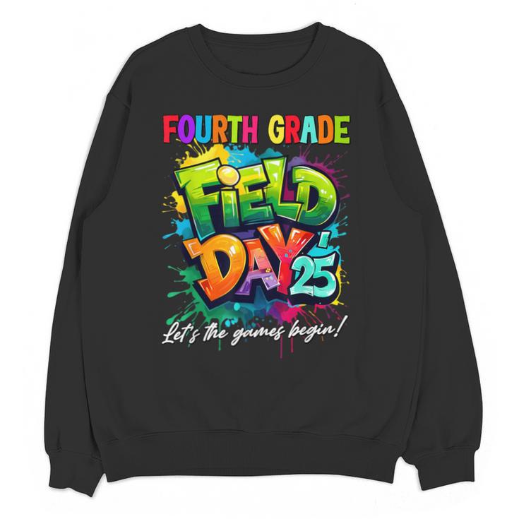 Let The Games Begin Fourth Grade Field Day 2025 Teacher Kid Unisex Sweatshirt