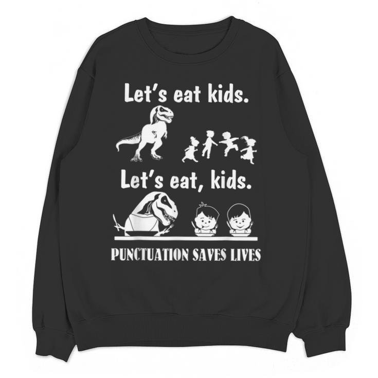 Let's Eat Kids Fun Dinosaurs Grammar Teacher Unisex Sweatshirt