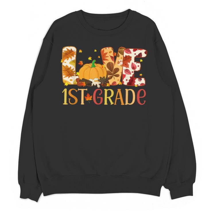 Love First Grade Happy Fall Thanksgiving Women 1st Teacher Unisex Sweatshirt