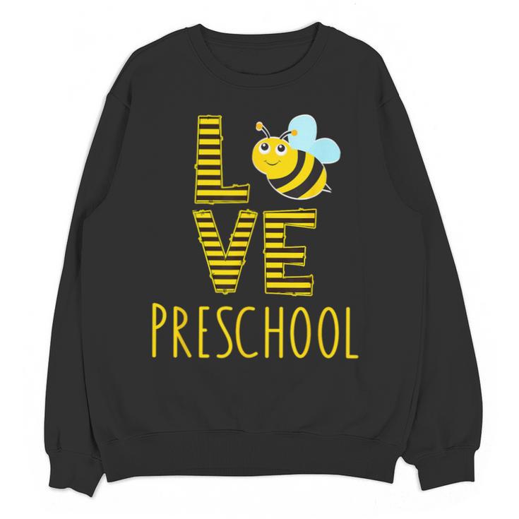 Love Preschool Back To School Yellow Bee Preschool Teacher For Men Women Girls Kids Unisex Sweatshirt