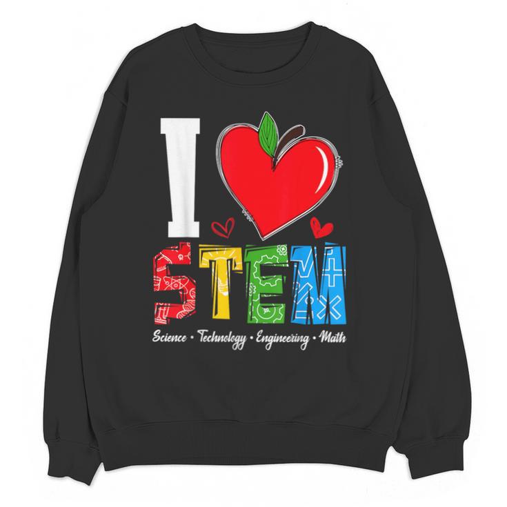 I Love STEM Student Teacher 1st Day Of School Back To School Unisex Sweatshirt
