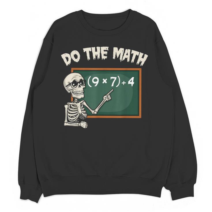 Do The Math 67 Meme Joke Halloween Skeleton Math Teacher Unisex Sweatshirt