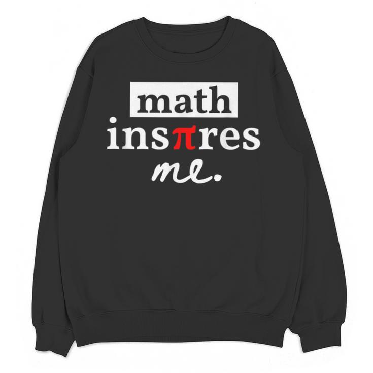 Math Inspires Me Spelled With Pi Day Teacher Unisex Sweatshirt