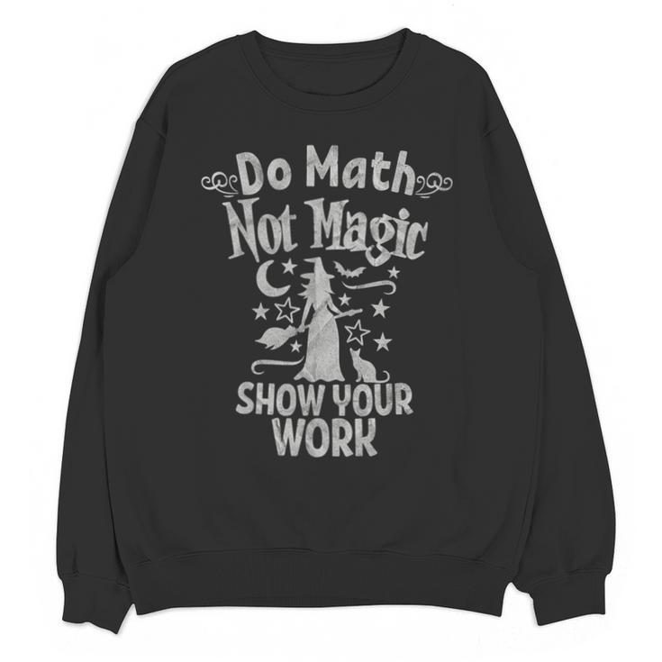 Do Math Not Magic Math Teacher Halloween Cat Witch Unisex Sweatshirt