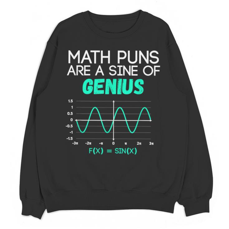 Math Puns Are a Sine Of Genius Math Teacher T-Shirt Unisex Sweatshirt