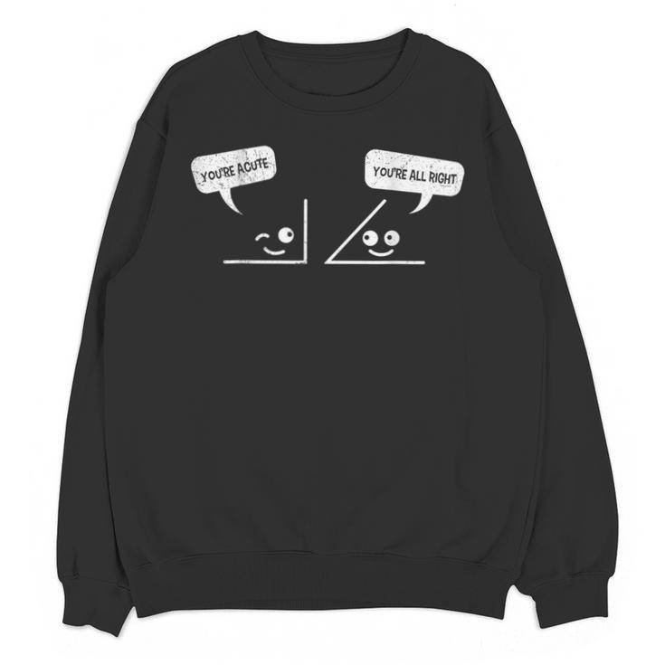 Math Saying You Are Acute Algebra Maths Teacher For Men Women Unisex Sweatshirt
