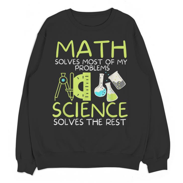 Math Solves Most Of My Problems Science Math Science Teacher Unisex Sweatshirt