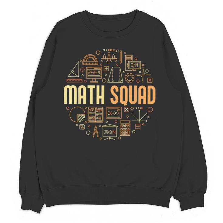 Math Squad For Teacher Or Student Mathematics Men Women Kids Unisex Sweatshirt
