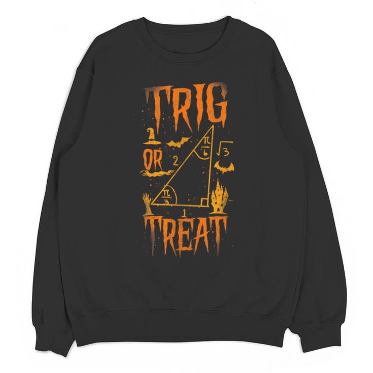 Math Teacher Nerd Student Halloween Trig Or Treat Unisex Sweatshirt