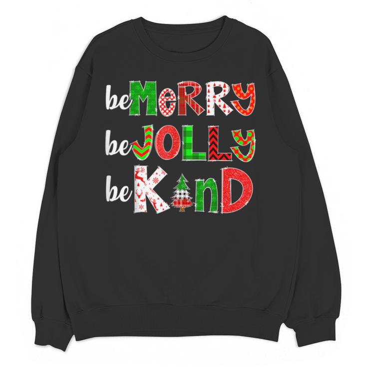Be Merry Be Jolly Be Kind Merry Christmas Teacher Xmas Pjs Unisex Sweatshirt
