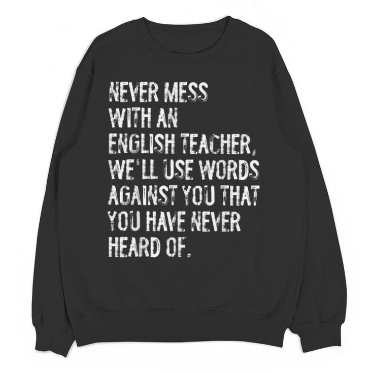 Never Mess With An English Teacher Back To School Unisex Sweatshirt