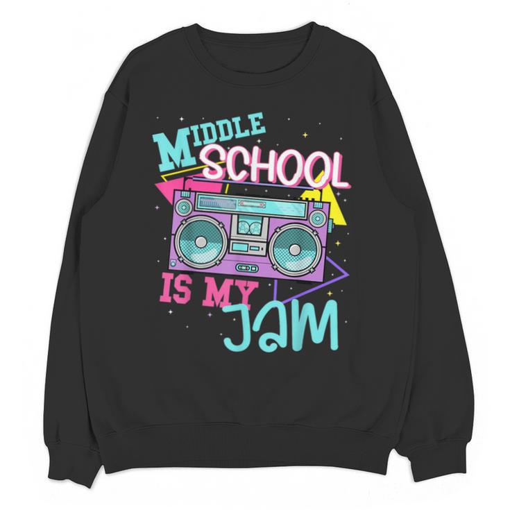 Middle School Is My Jam Cute Teacher Shirt 80's 90's Styl Unisex Sweatshirt