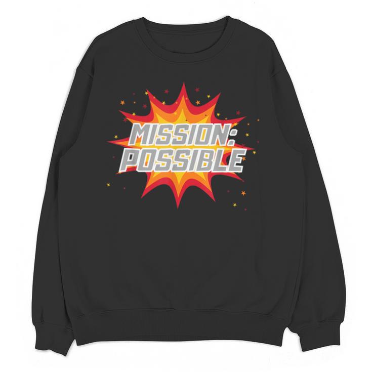 Mission Possible Motivational Inspirational School Teacher Unisex Sweatshirt