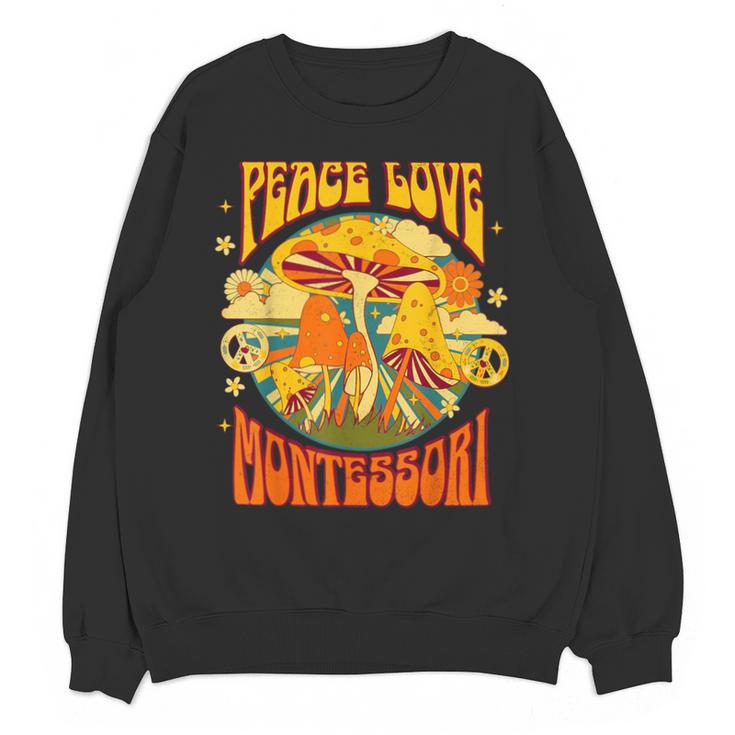 Montessori School Montessori Teacher Peace Love Montessori For Men Women Unisex Sweatshirt
