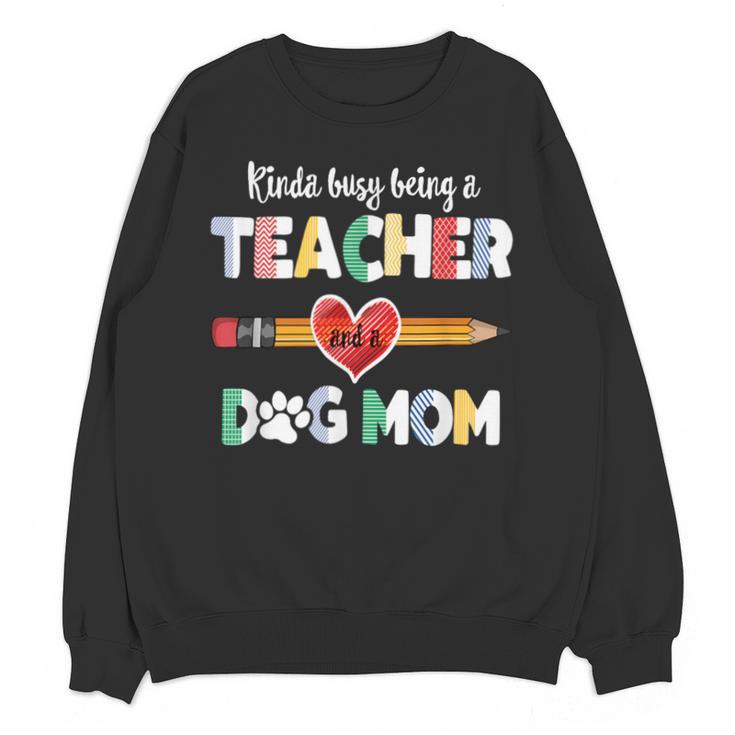 Mothers Day For Teacher Dog Lover Dog Mom Teacher Unisex Sweatshirt