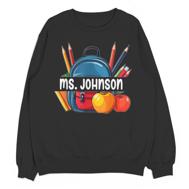 Ms Johnson Personalized Name Back To School Teacher For Men Women Kids Unisex Sweatshirt