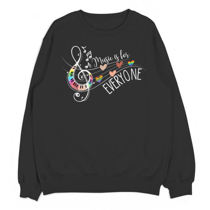 Music Is For Everyone Music Teacher Unisex Sweatshirt