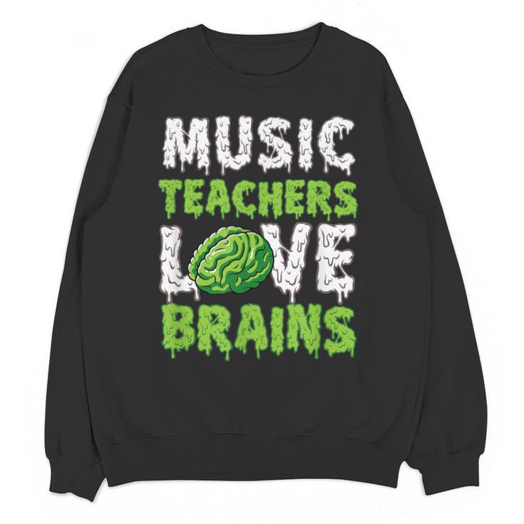Music Teachers Love Brains Cute Teaching Halloween Unisex Sweatshirt