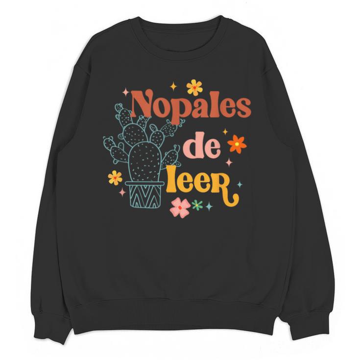 Nopales De Leer Spanish Teacher Maestra Cactus Bilingual Unisex Sweatshirt