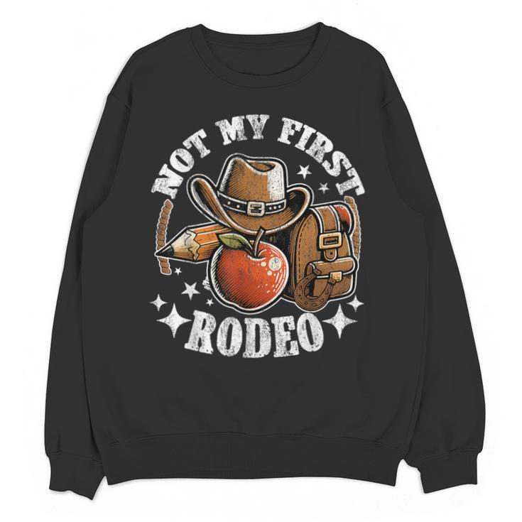 Not My First Rodeo Back To School Teacher Unisex Sweatshirt
